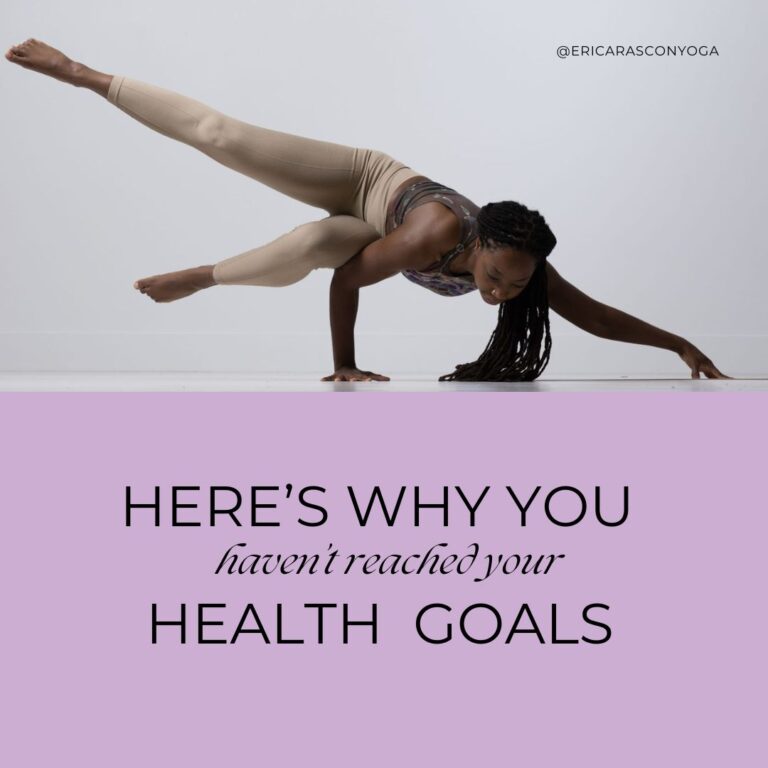 Erica Rascon, black yoga teacher in Atlanta, pauses in an arm balance. She wears earth tones against a white background. The text, "Here's why you haven't reached your health goals."